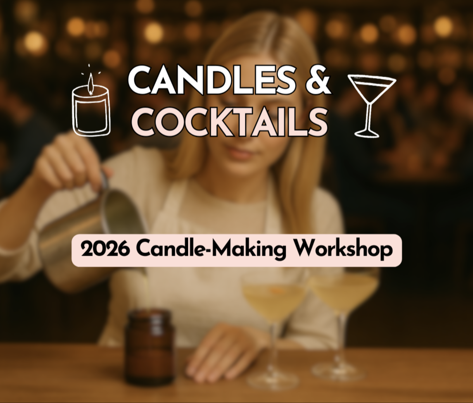 Candles and Cocktails: Candle-Making Workshop