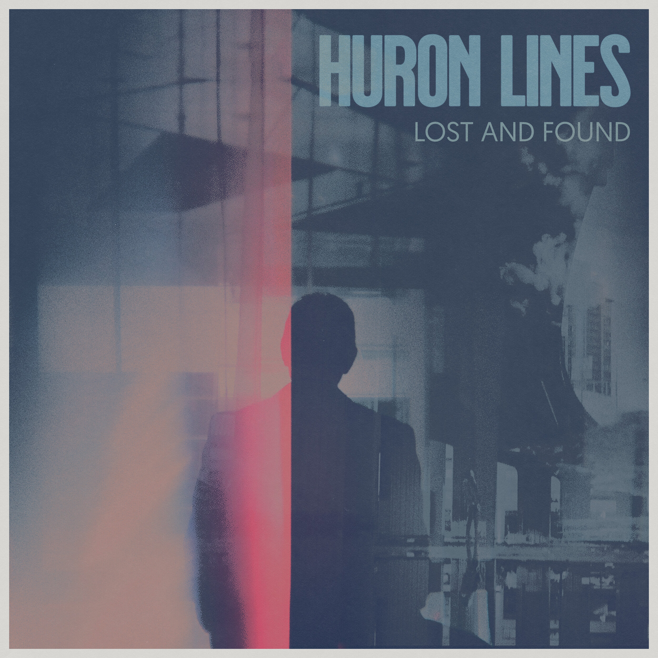 Huron Lines - Lost and Found