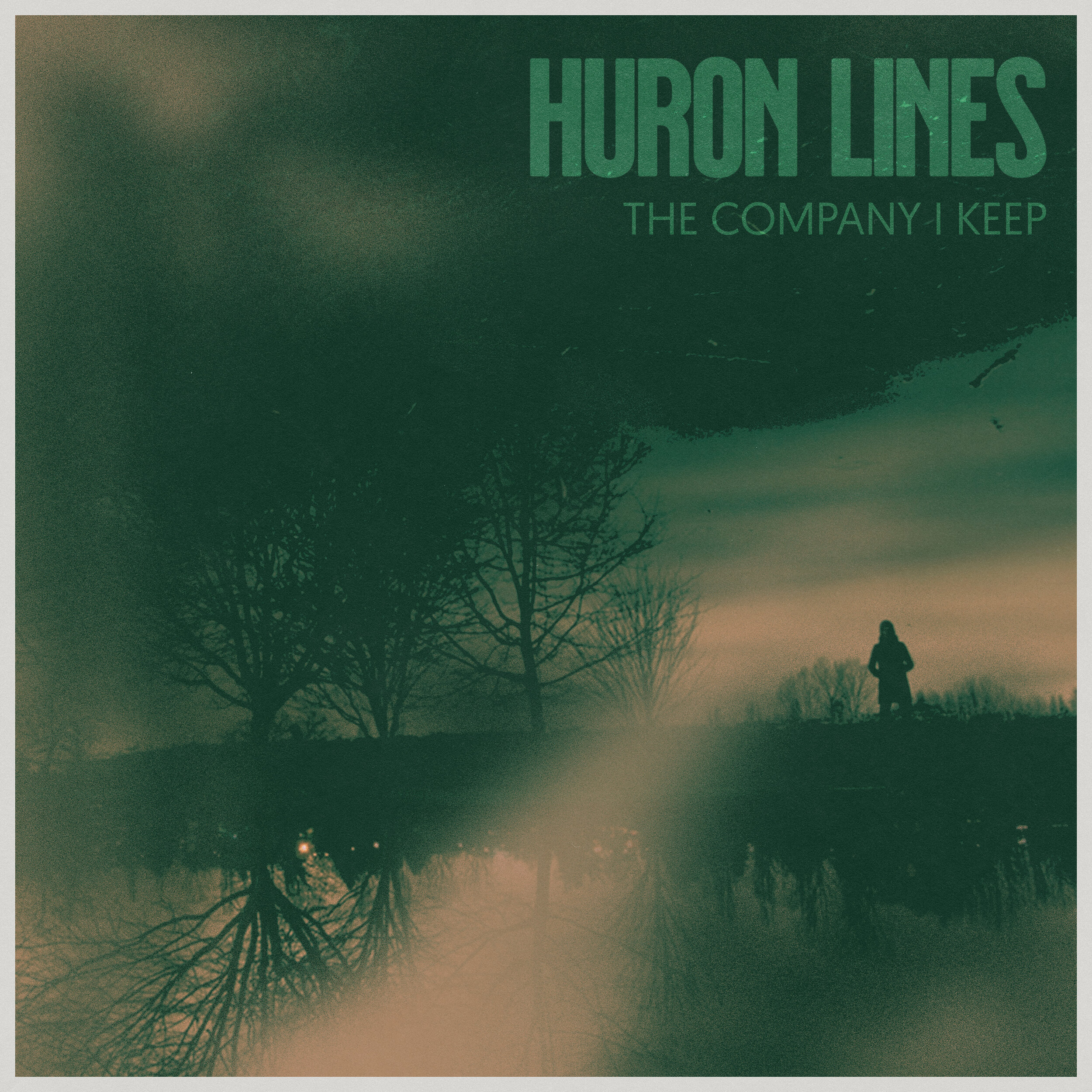 Huron Lines - The Company I Keep