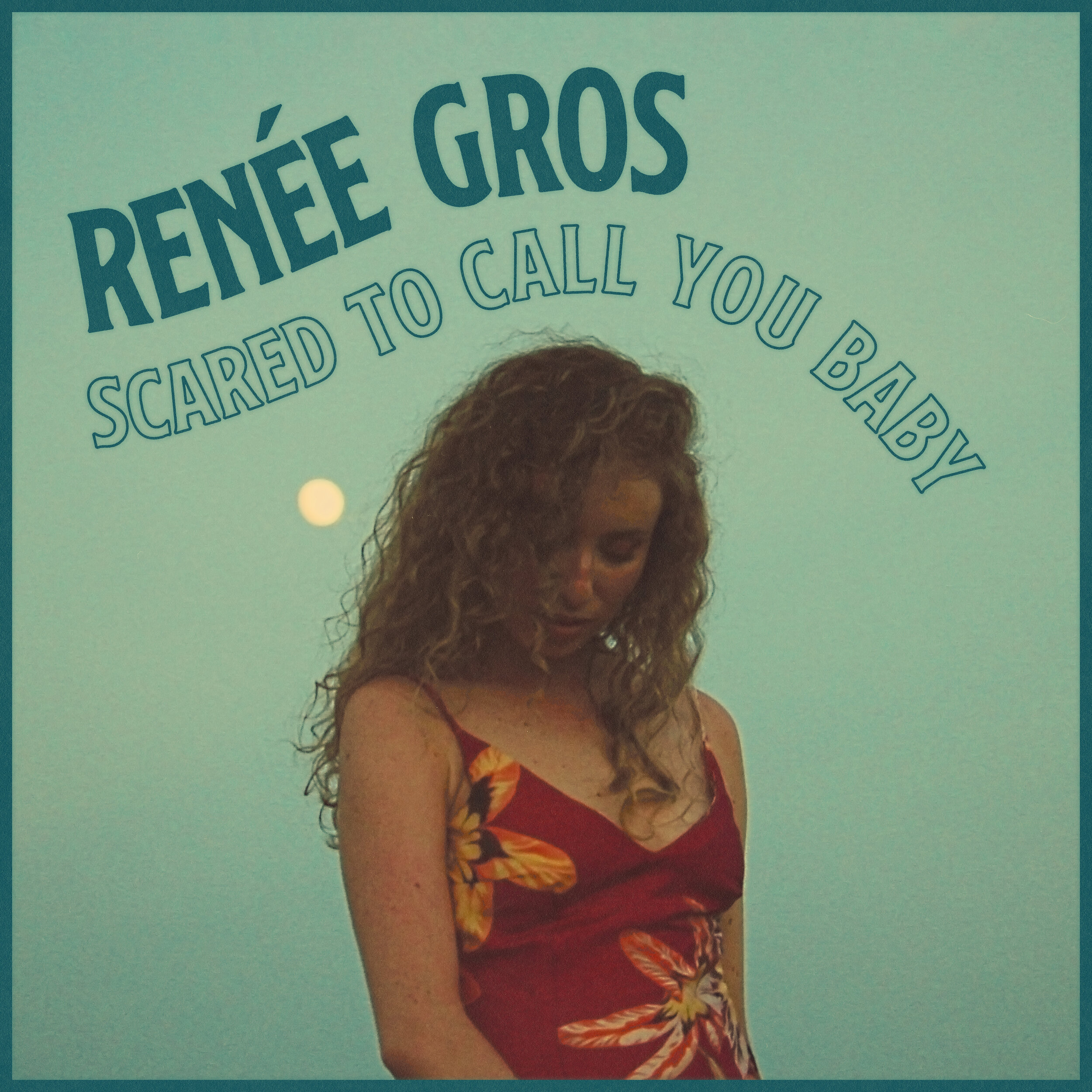 Renee Gros - Scared To Call You Baby Single Cover