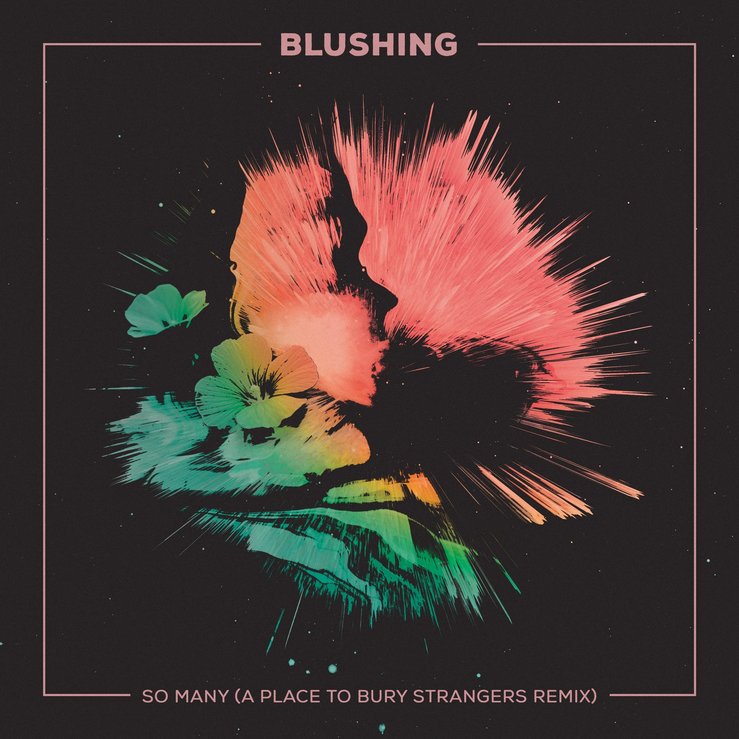 Blush - So Many (A Place To Bury Strangers Remix)