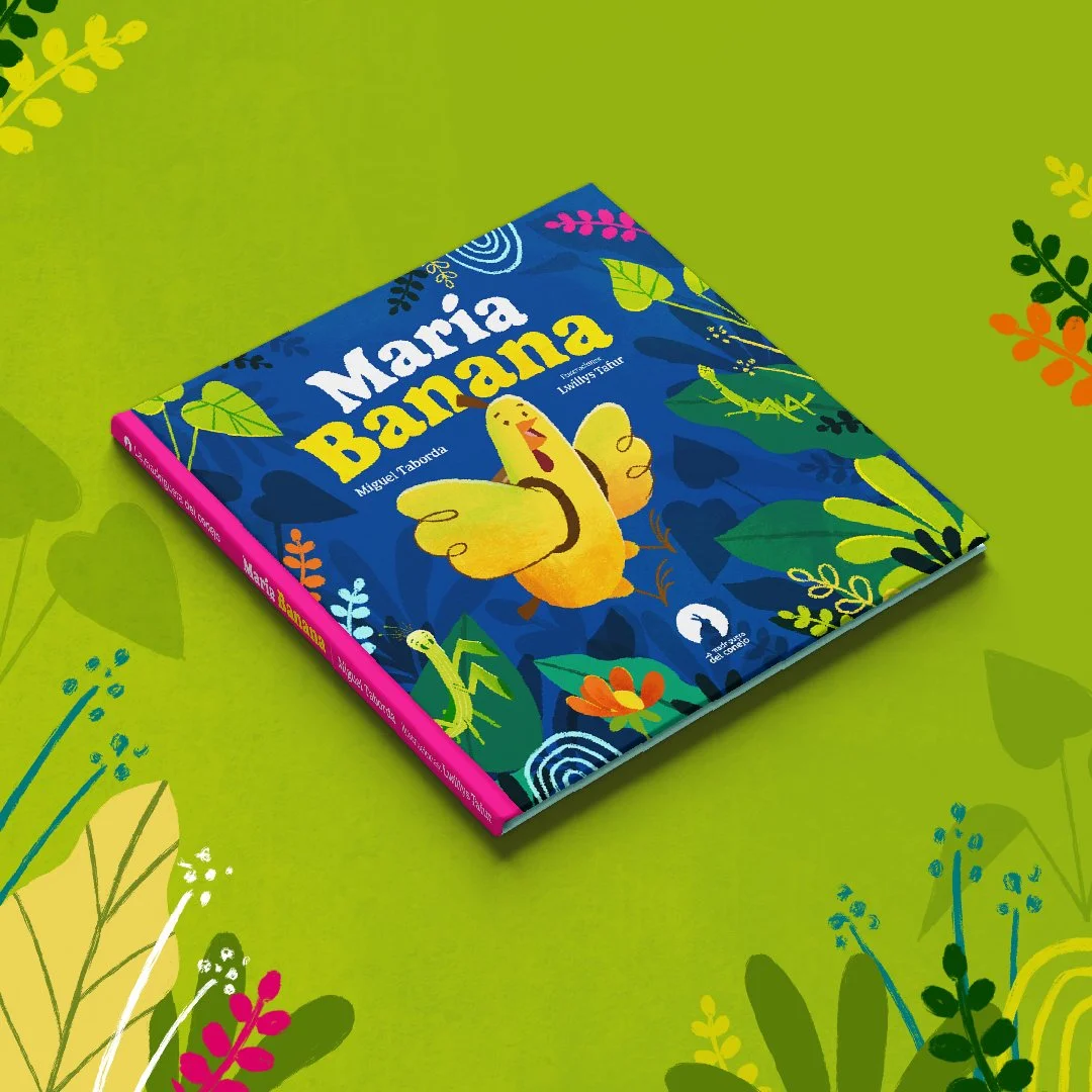 Children's book titled 'Maria Banana' by Miguel Taborda, featuring a yellow hen/banana character with wings on the cover set on a green background with various leaf illustrations. illustrated by Lwillys Tafur