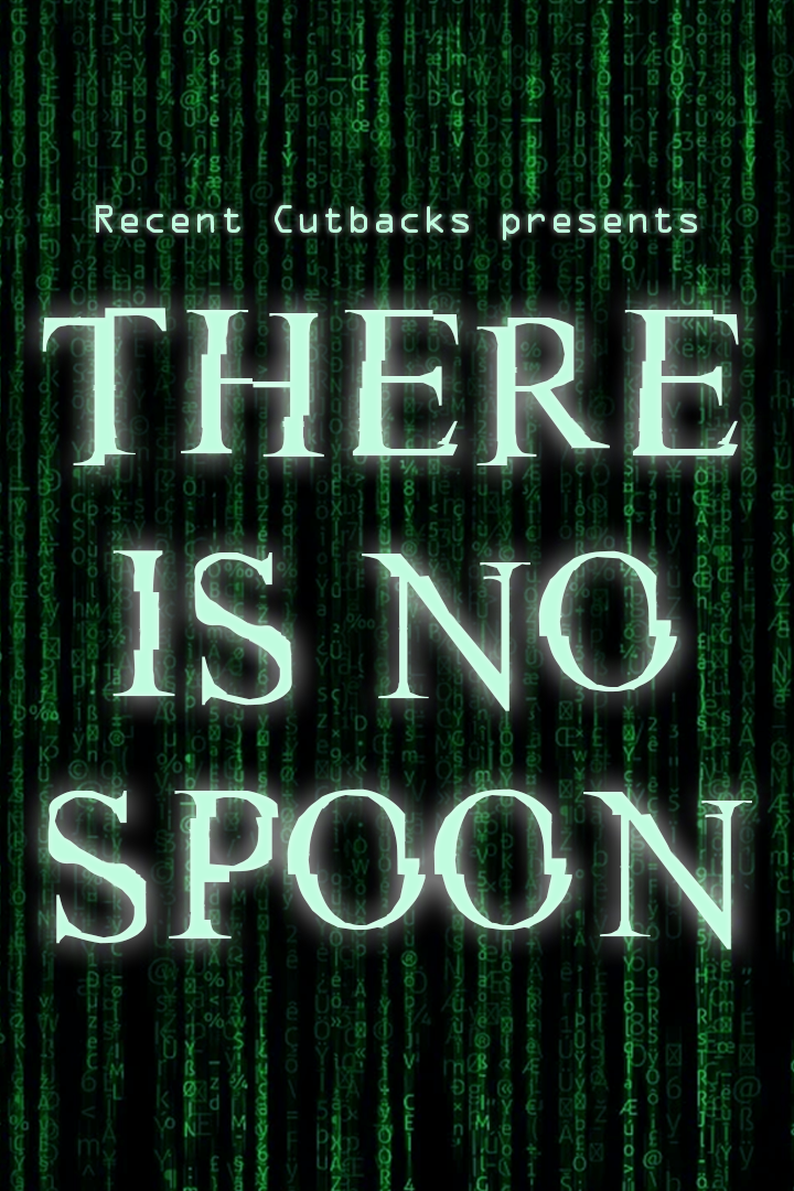 There Is No Spoon key art, Recent Cutbacks' live Matrix parody