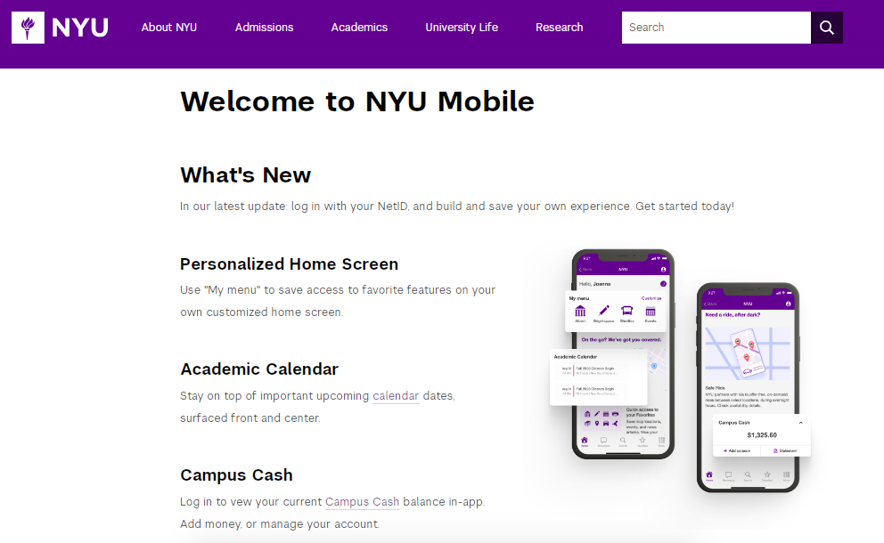  I contribute copywriting and promotional strategy for internal products like the NYU Mobile app. This website page introduced new app features for the 2024-25 academic year. 