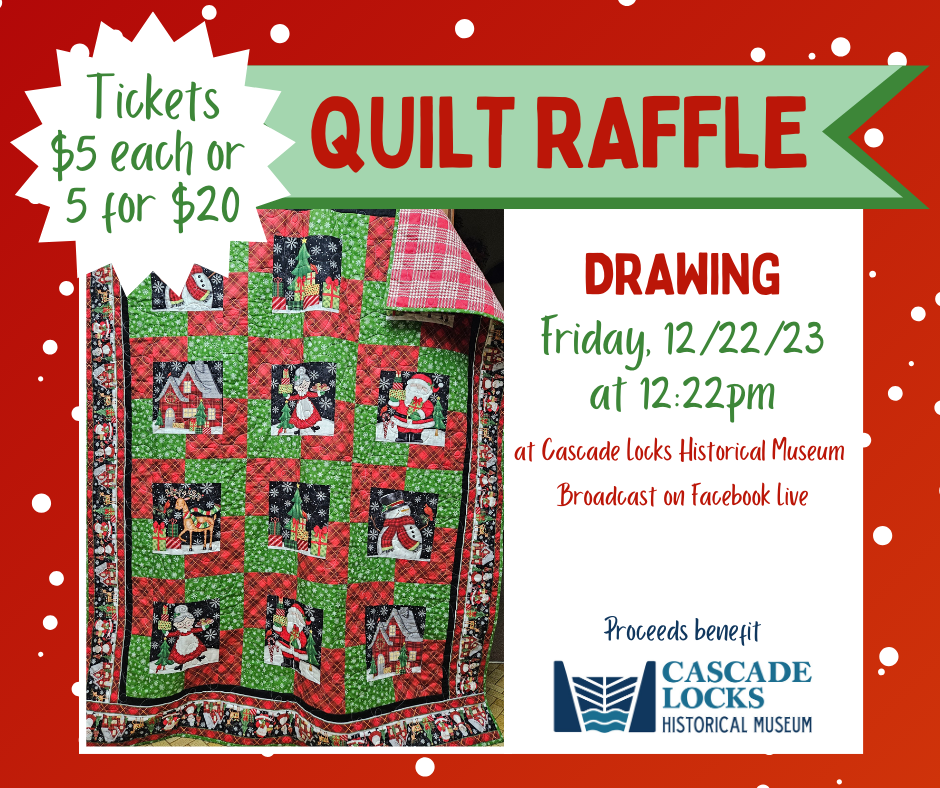 Holiday Quilt Raffle Drawing — Cascade Locks Historical Museum
