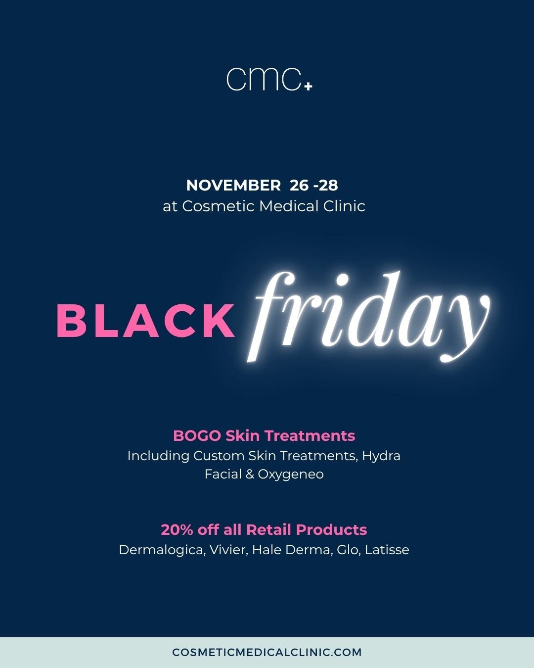 🖤 Black Friday at CMC+🖤⁠
⁠
From Nov 26&ndash;28, shop our biggest in-clinic sale of the year!⁠
⁠
✨ BOGO Skin Treatments⁠
(includes Custom Skin Treatments, Laser Genesis, Microneedling, HydraFacial &amp; OxyGeneo)⁠
⁠
💫 20% off all retail products⁠
