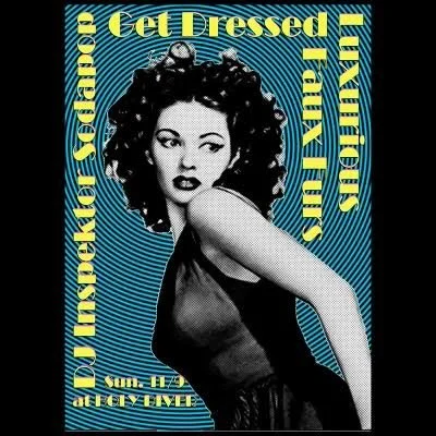 THE LUXURIOUS FAUX FURS with GET DRESSED &amp; DJ INSPEKTOR SODAPOP 