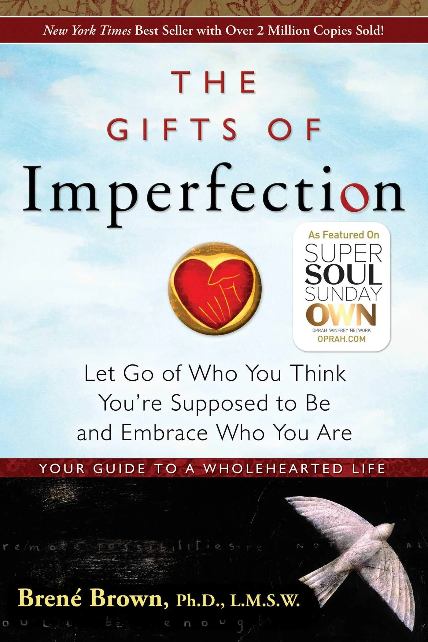 The Gifts of Imperfection: Let Go of Who You Think You're Supposed to Be &amp; Embrace Who You Are