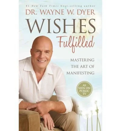 Wishes Fulfilled: Mastering the Art of Manifesting