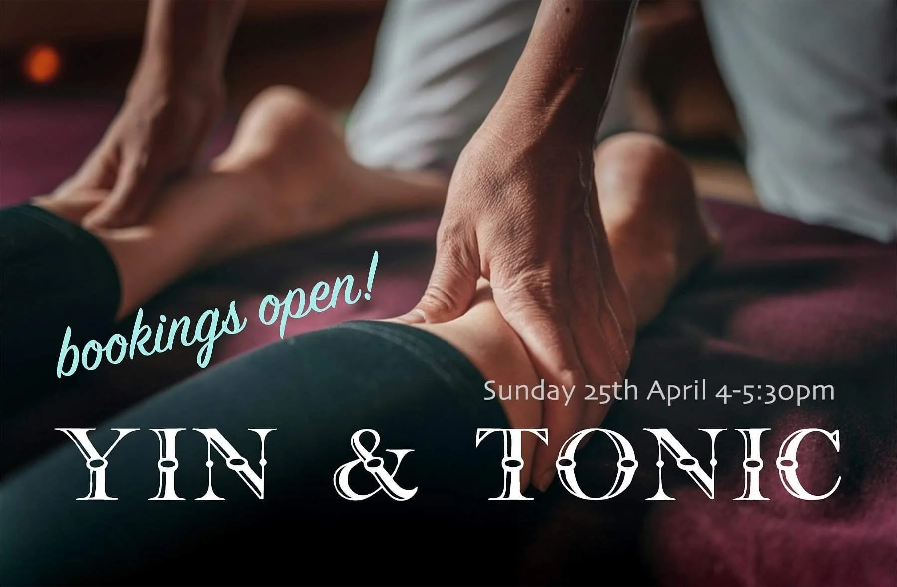 Yin and Tonic - A Yoga and Massage Workshop