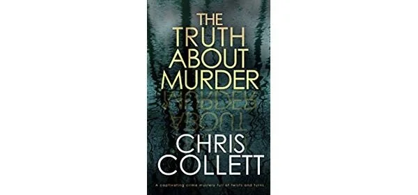 The Truth About Murder by Chris Collett