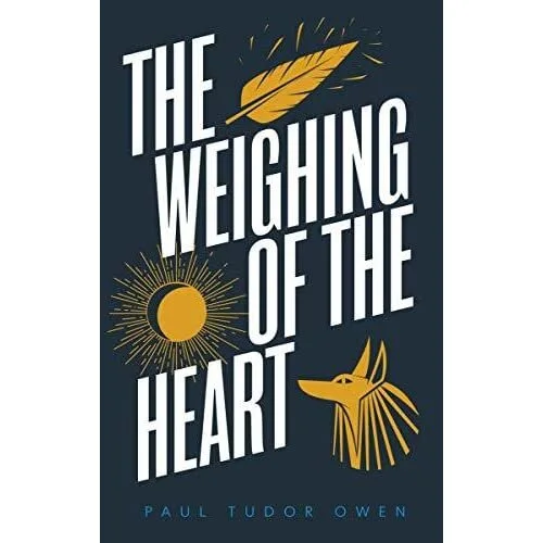 The Weighing Of The Heart by Paul Tudor Owen