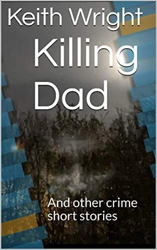 Killing Dad by Keith Wright