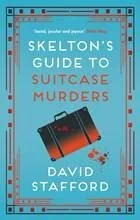 Skelton’s Guide To Suitcase Murders by David Stafford