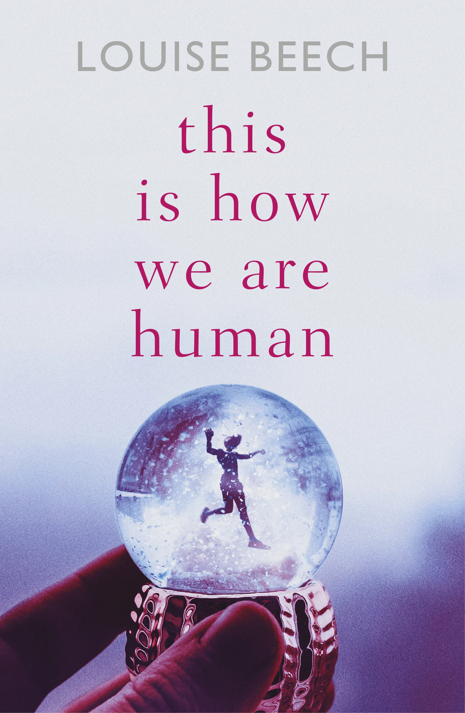 This Is How We Are Human by Louise Beech