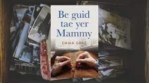 Be Guid Tae Yer Mammy by Emma Grae