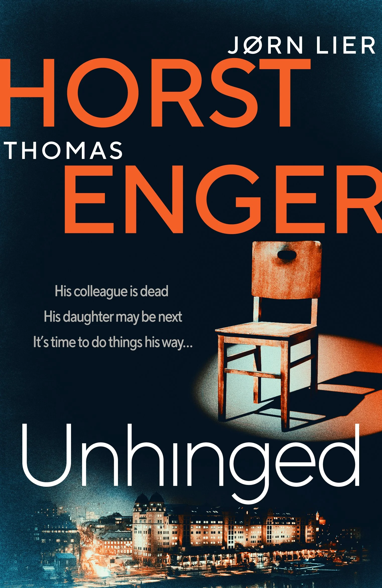 Unhinged by Jorn Lier Horst & Thomas Enger
