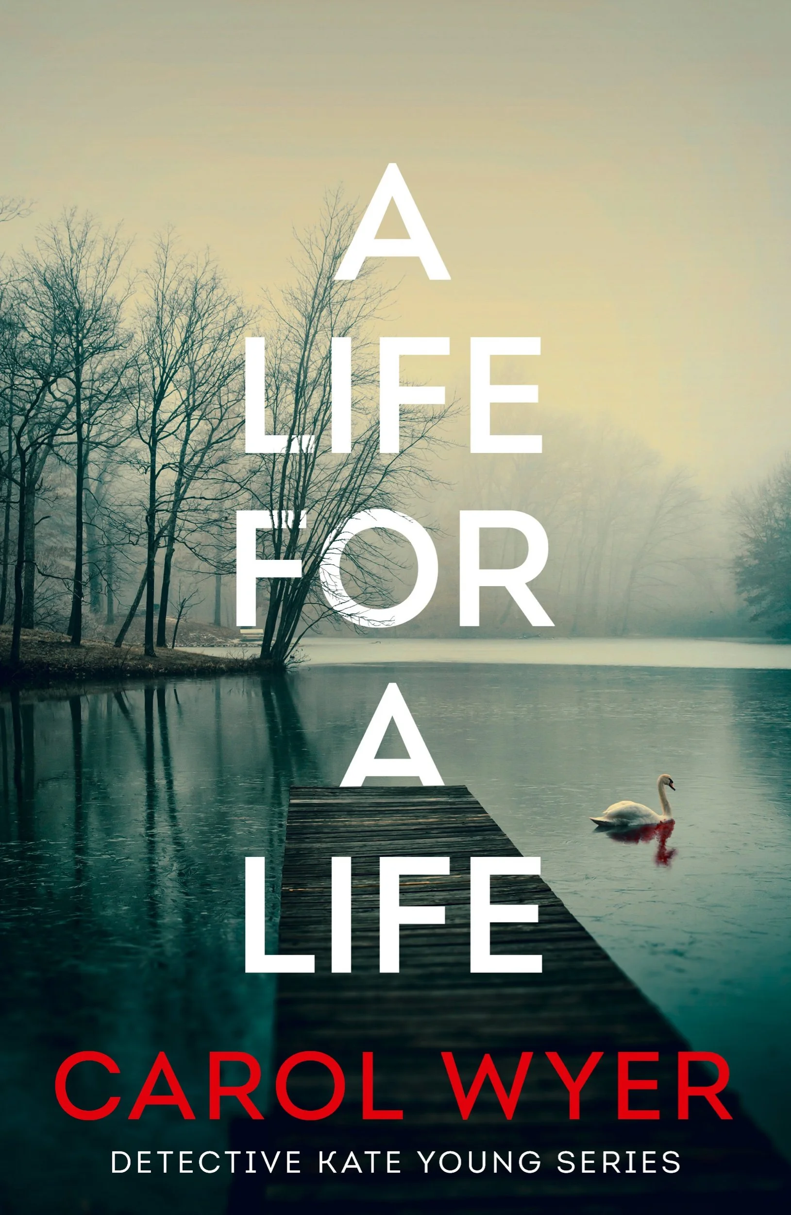 A Life For A Life by Carol Wyer