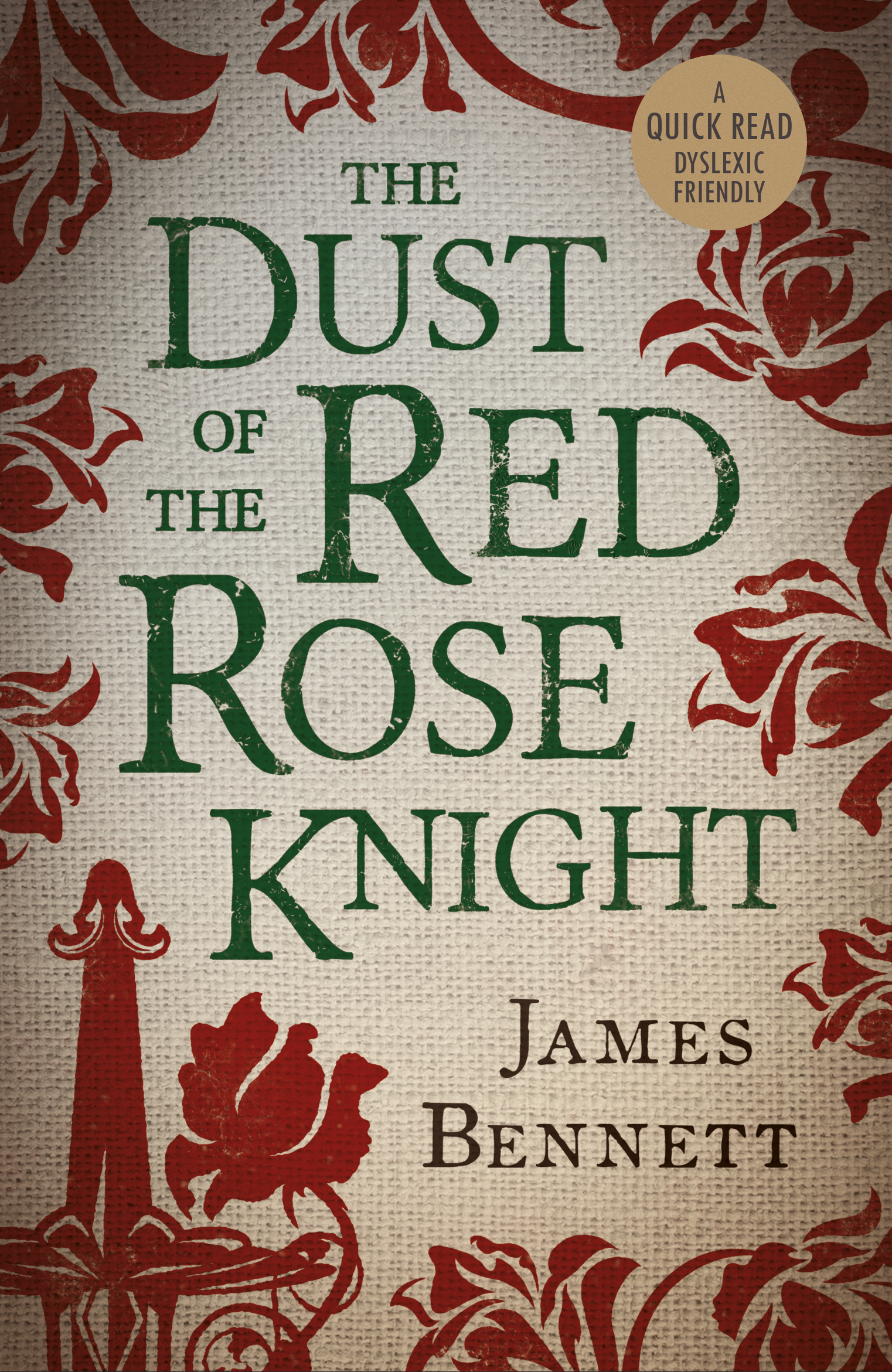 The Dust Of The Red Rose Knight by James Bennett