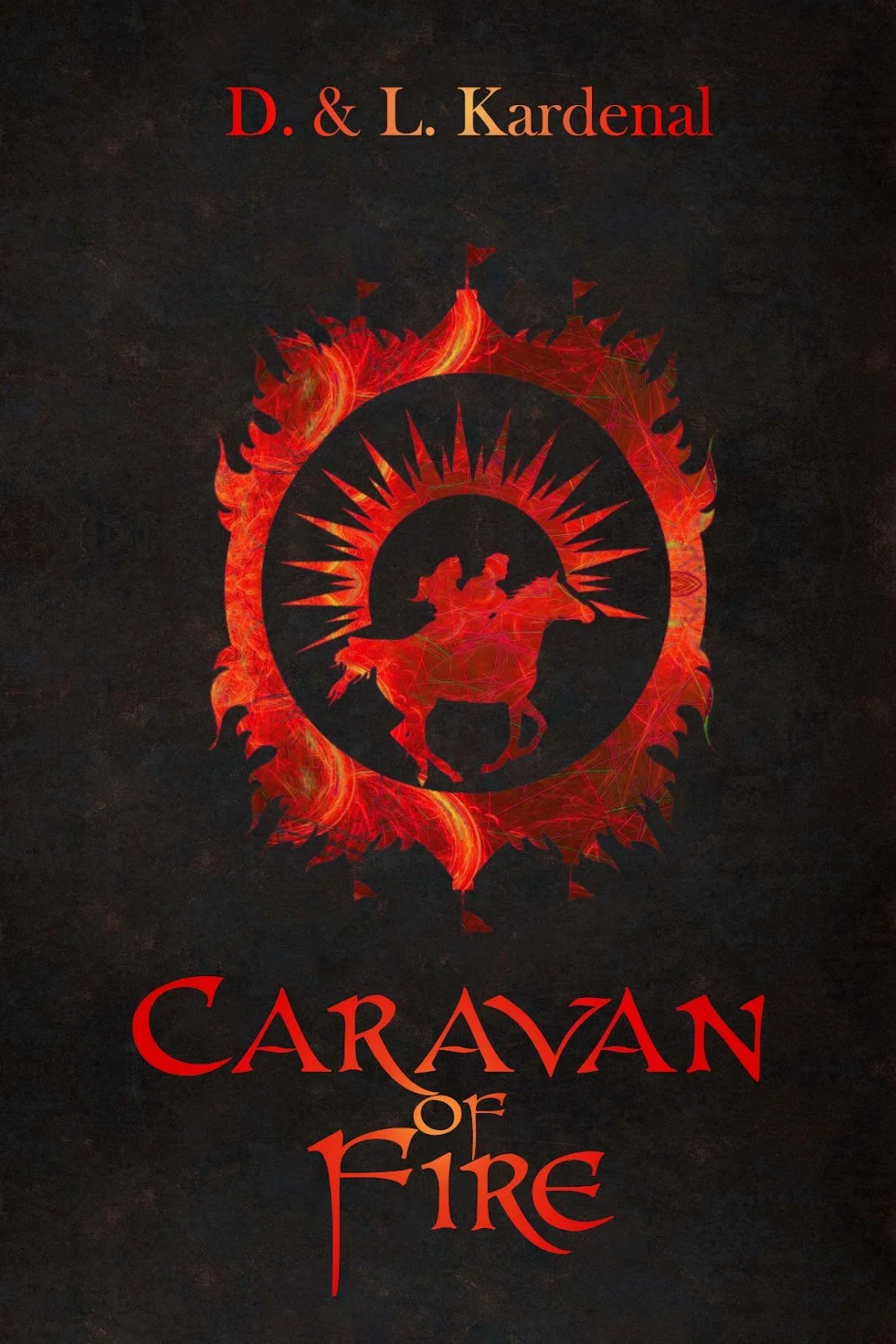 Caravan Of Fire by D. & L. Kardenal