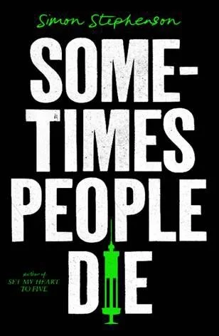 Sometimes People Die by Simon Stephenson