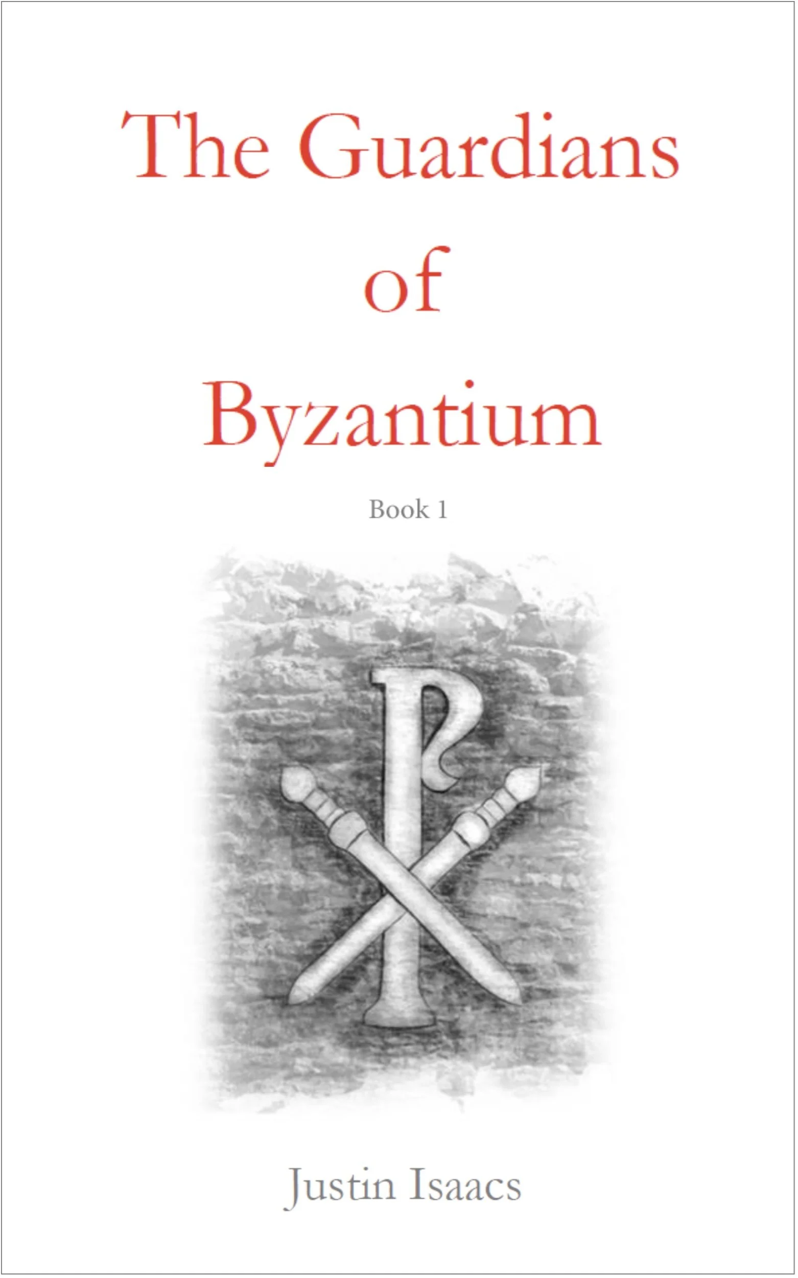 The Guardians of Byzantium by Justin Isaacs