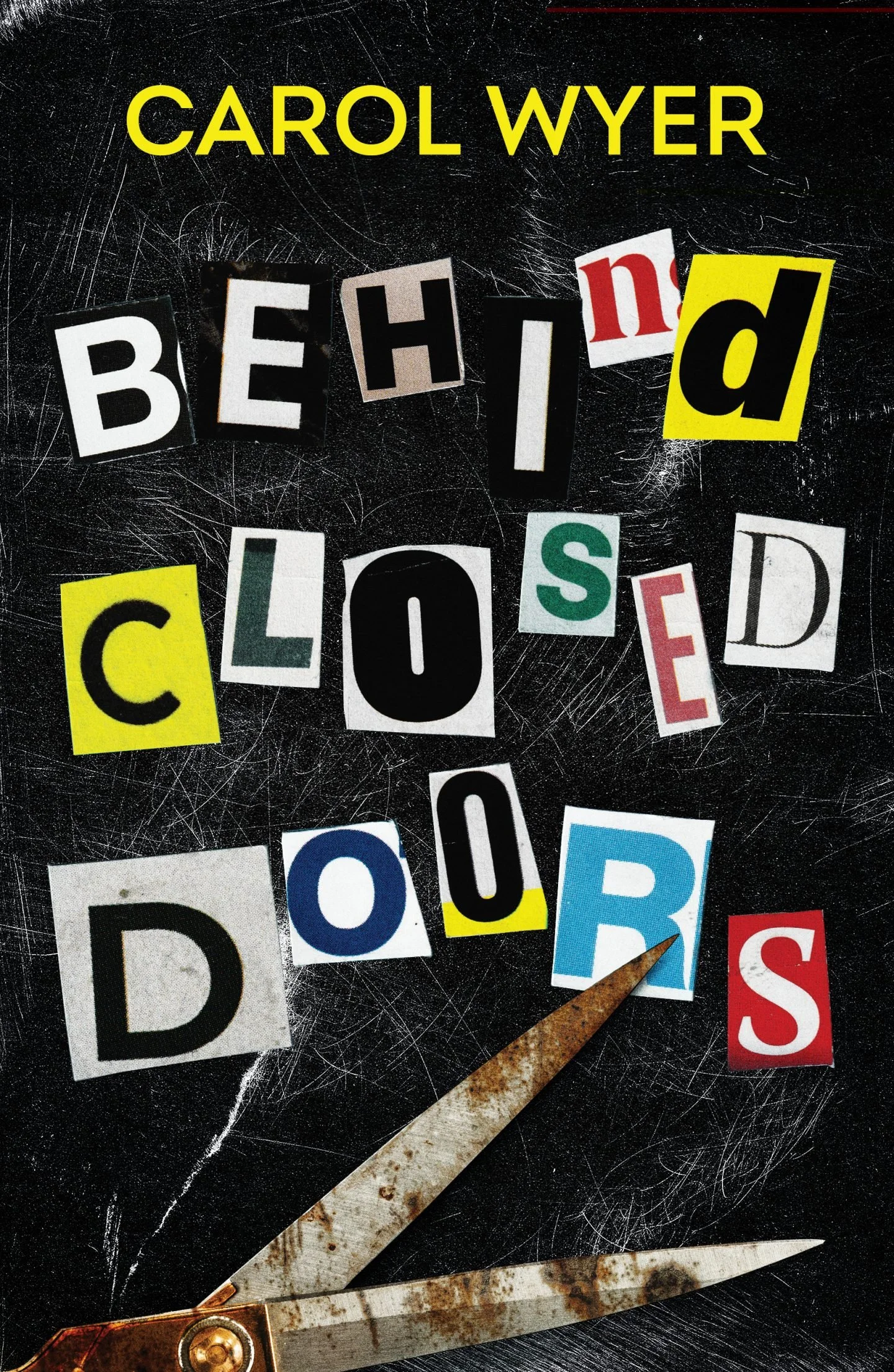Behind Closed Doors by Carol Wyer