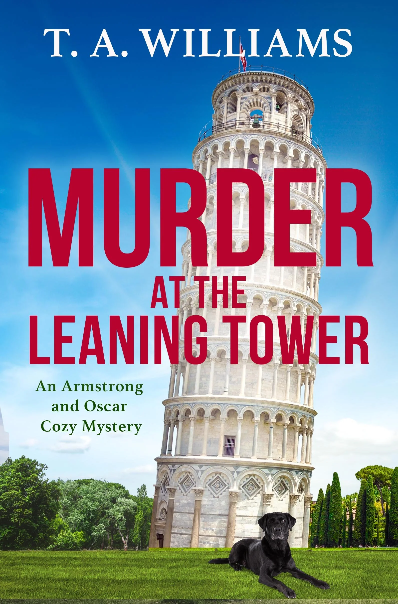 Murder at the Leaning Tower by T. A. Williams