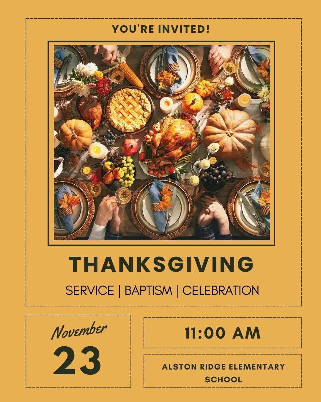 It's a Thanksgiving service! 🦃

Join us for a baptism service, followed by a full Thanksgiving meal lunch and dancing/fun - yum!!

Next Sunday (11/23), 11A at Alston Ridge Elementary School.