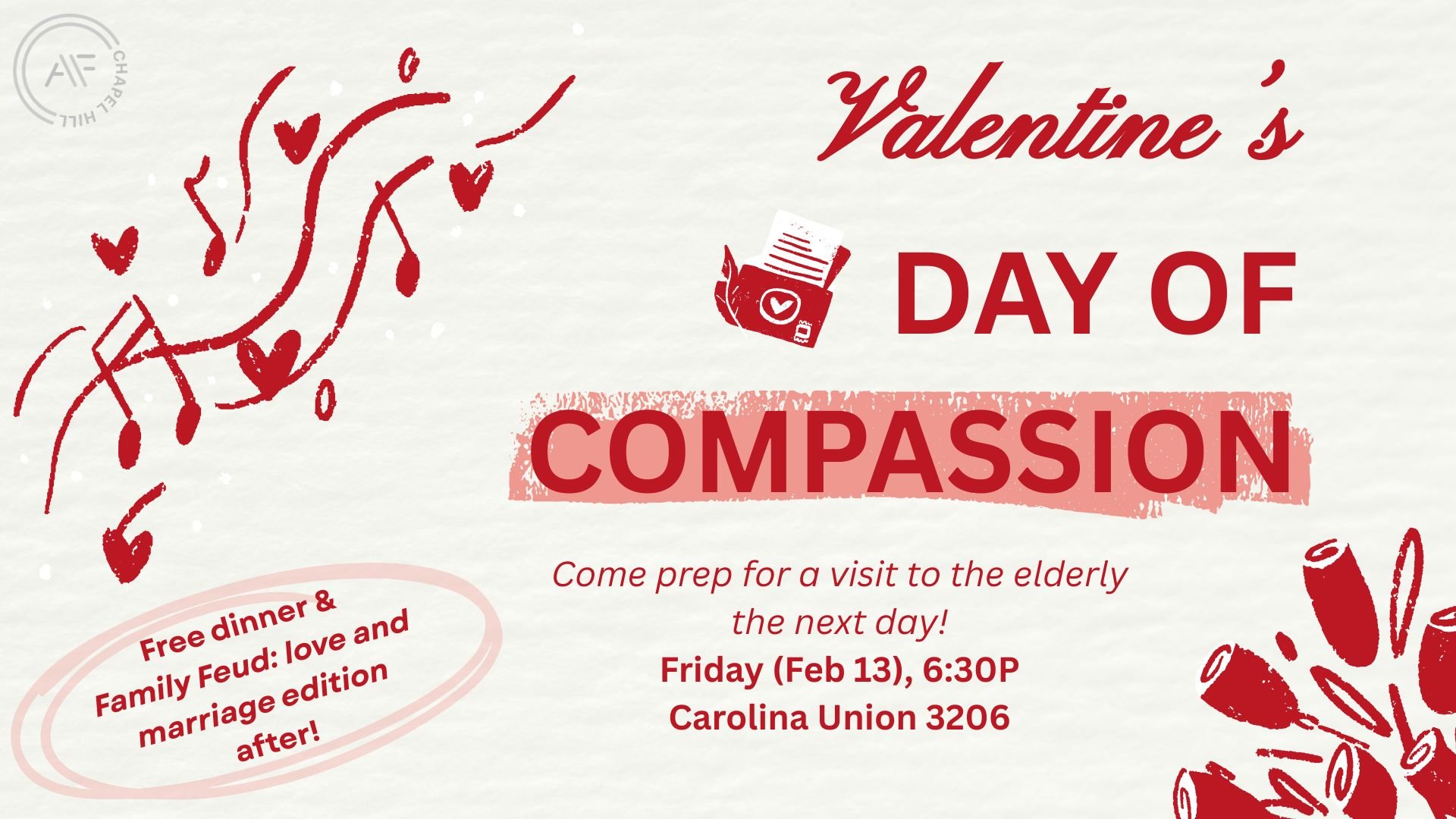 Hi all! 
This Friday we'll be planning a Valentine's Day of Compassion 💕 as we plan to visit an elderly care home on the weekend - join us as we prep gifts and songs! 🎵

Friday (Feb 12), 6:30P at the Union Rm 3206! 
Dinner included, and Family Feud