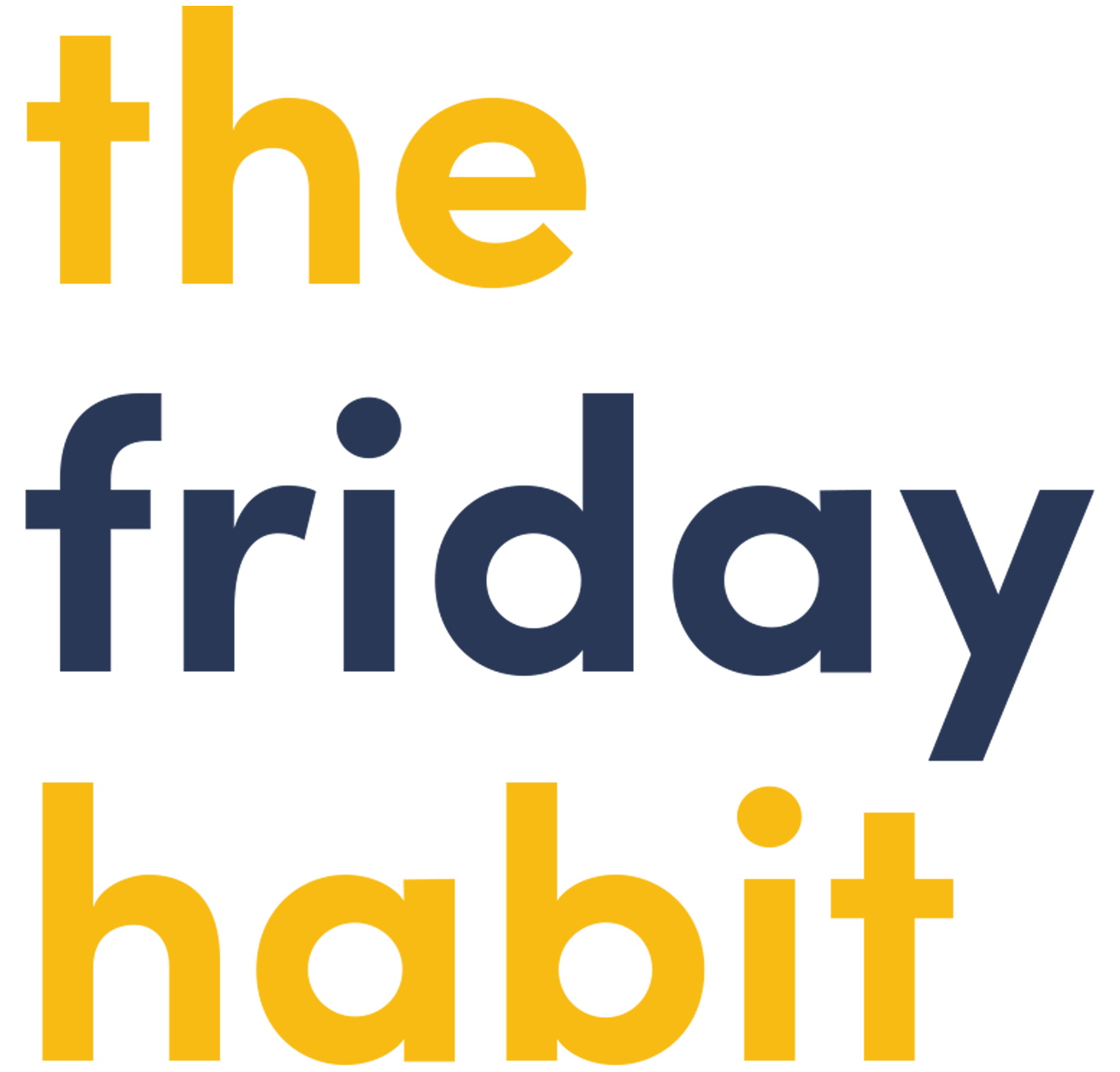 The Friday Habit