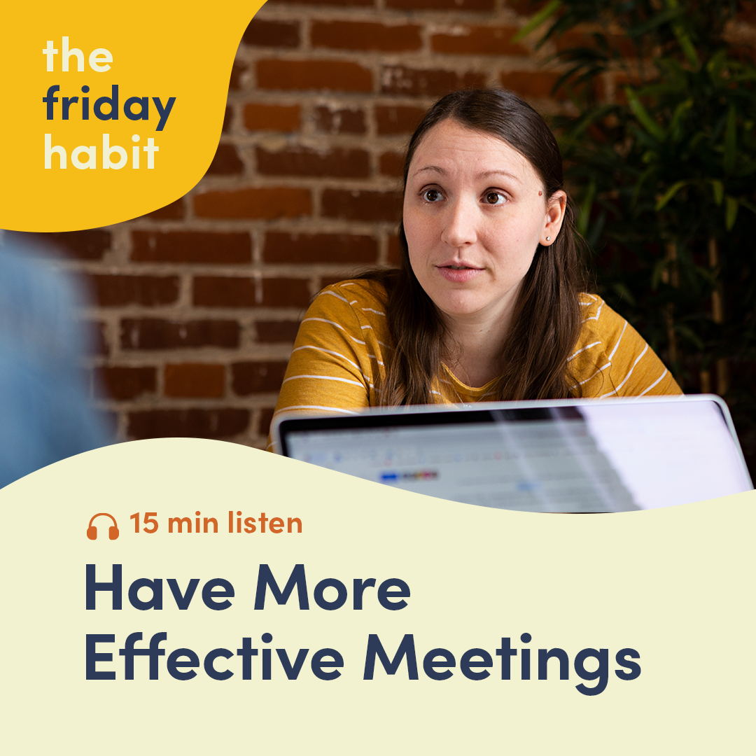 Episode 5: Have More Effective Meetings