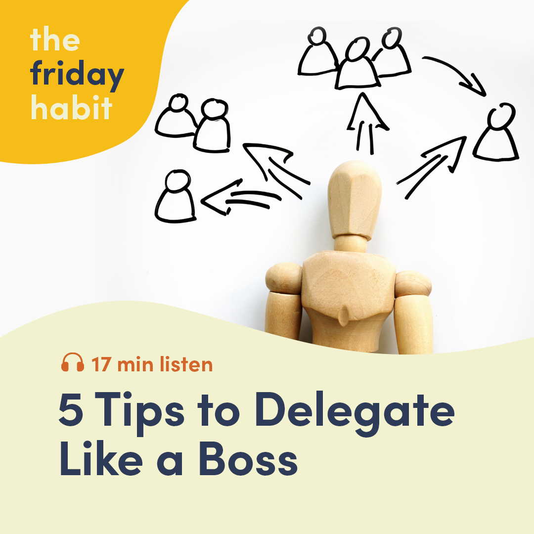 Episode 29: 5 Tips to Delegate Like a Boss
