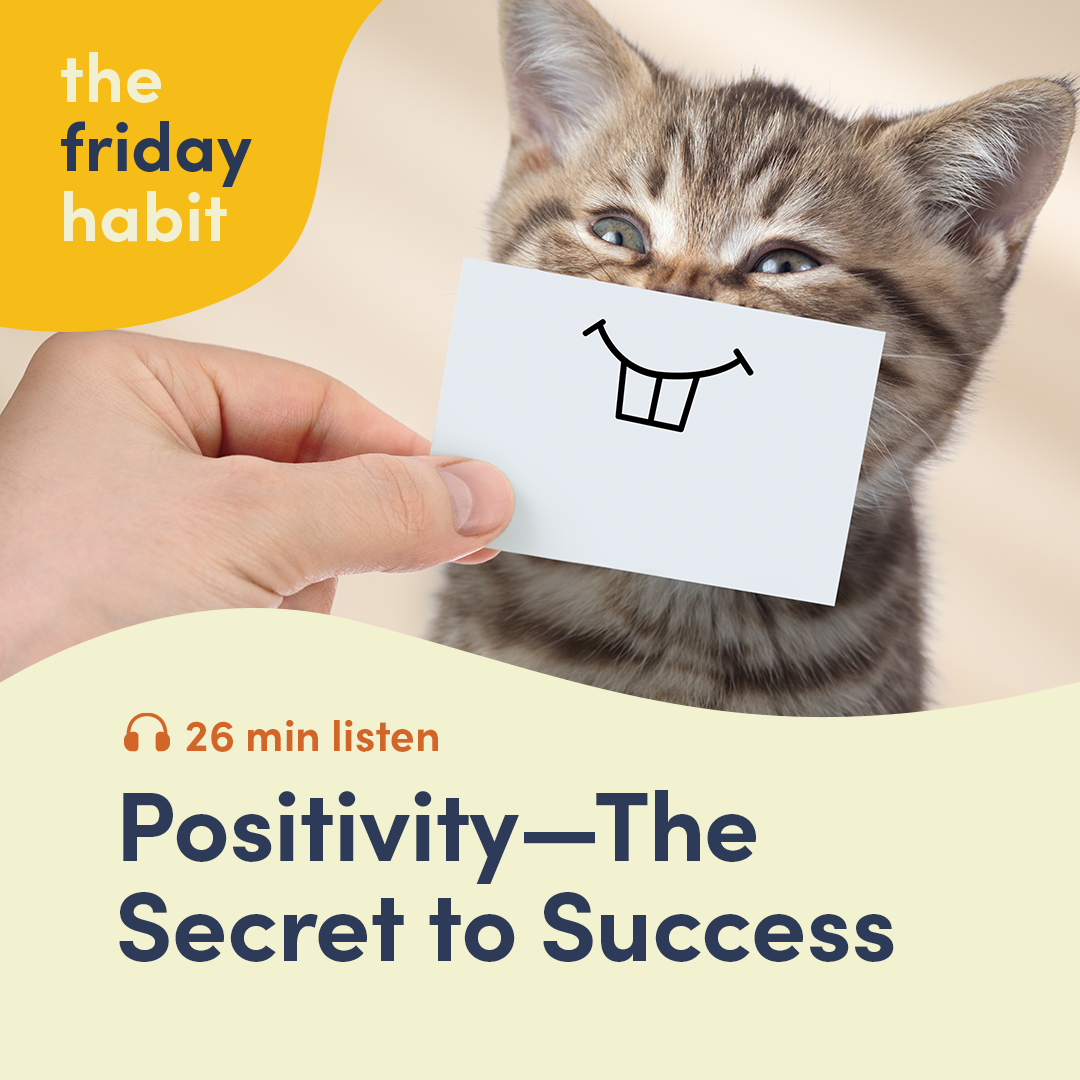 Episode 32: Positivity—The Secret to Success