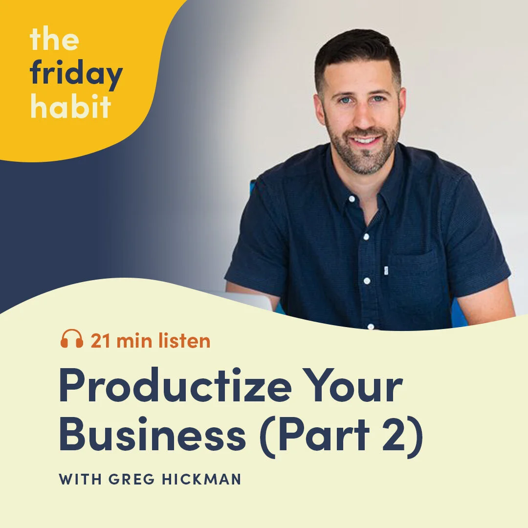 Episode 24: Productize Your Business With Greg Hickman - Part 2