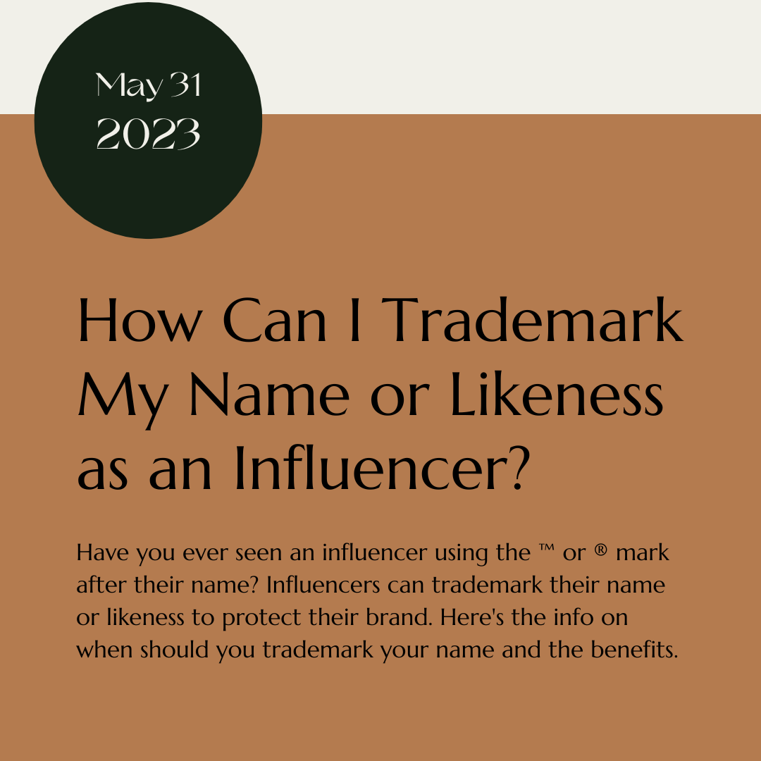 How Can I Trademark My Name or Likeness as an Influencer?