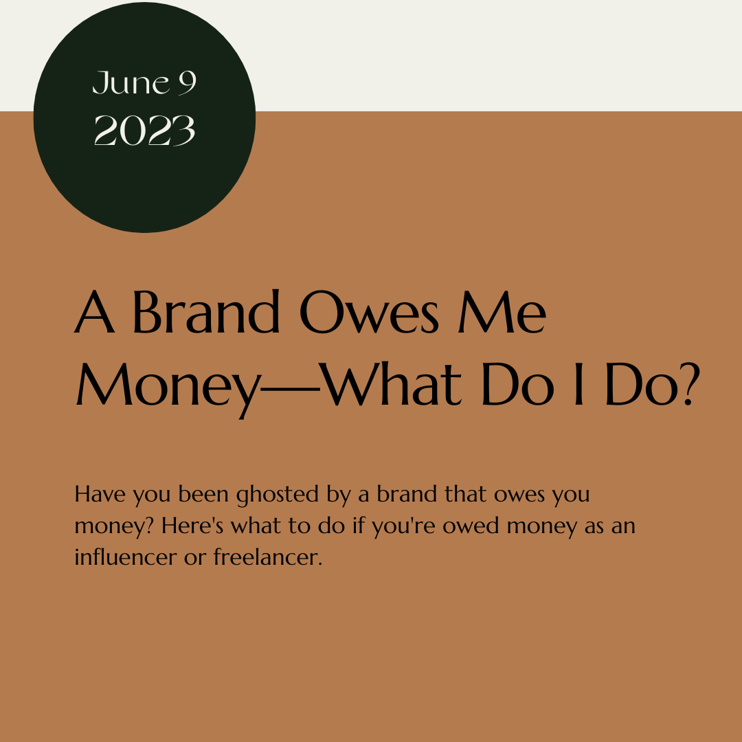 A Brand Owes Me Money—What Do I Do?
