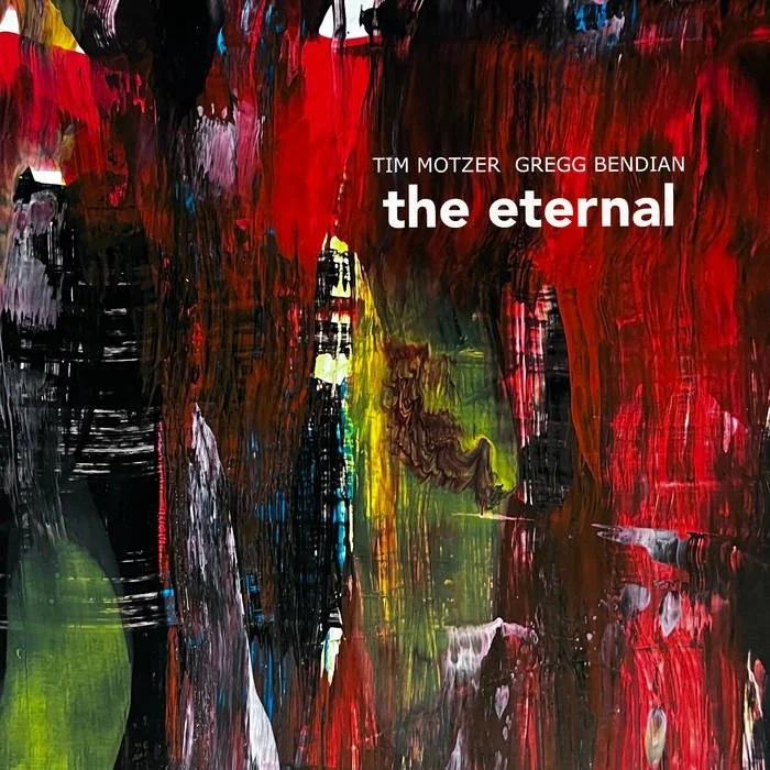 Tim Motzer / Gregg Bendian – The Eternal (1k069)  The debut of improvisational duo Tim Motzer & Gregg Bendian thrums with primordial wonder