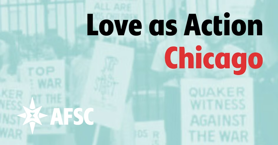 'Love as Action' Chicago Event Dec. 6 Led by American Friends Service Committee