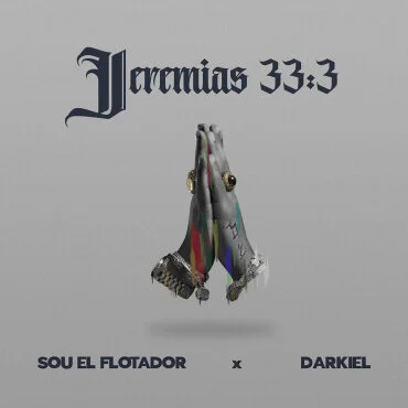 Sou El Flotador y Darkiel estrenarán "Jeremías 33:3" esta semana