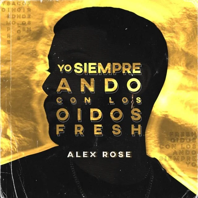 Alex Rose - Yo Siempre Ando Con Los Oidos Fresh (EP) (2020)