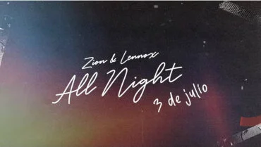 Zion Y Lennox deslumbrarán con "All Night" este Viernes