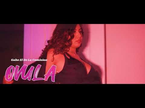Gabo El De La Comision - Ovula (Video Oficial)