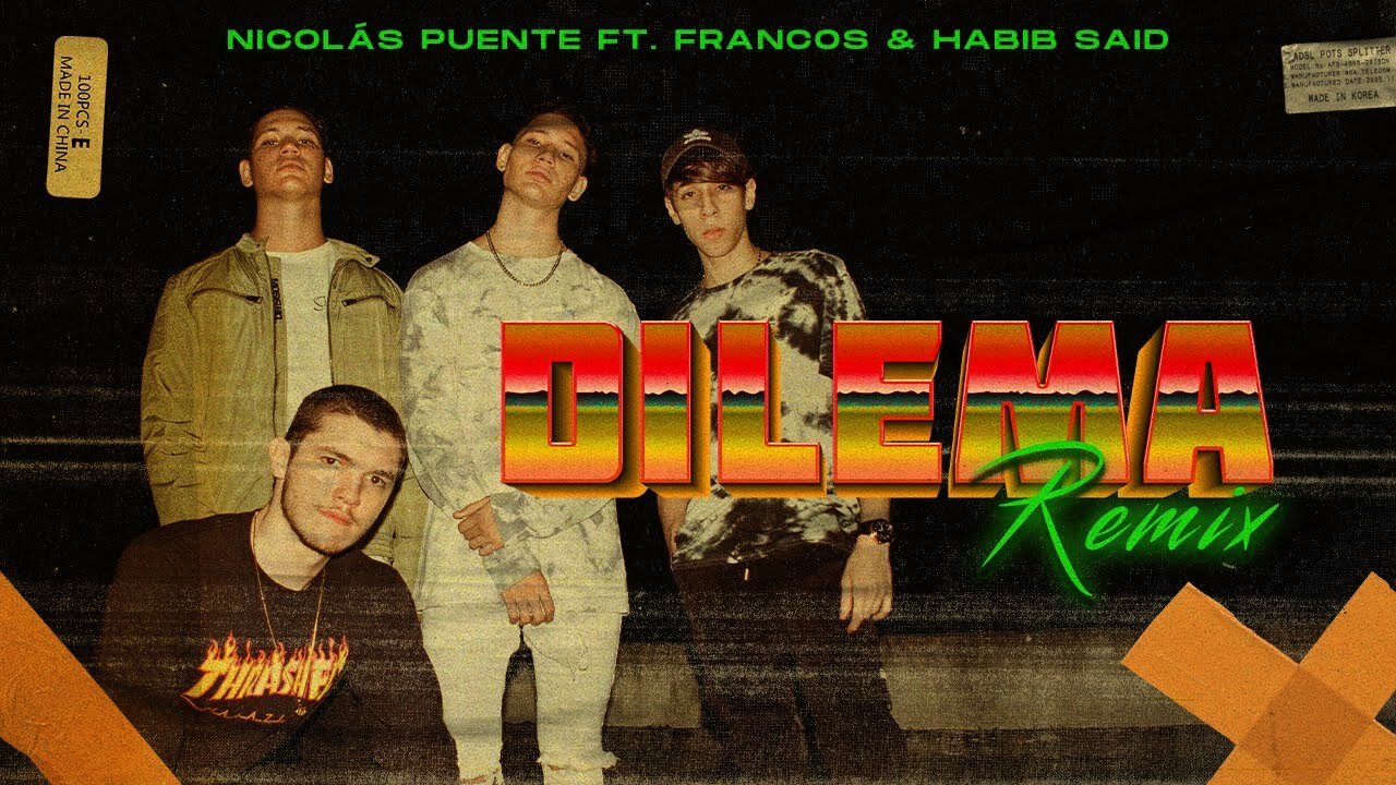 Nicolás Puente, Francos, Habib Said - Dilema Remix (Video Oficial)