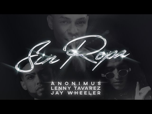 Anonimus Ft. Jay Wheeler y Lenny Tavarez - Sin Ropa (Video Oficial)
