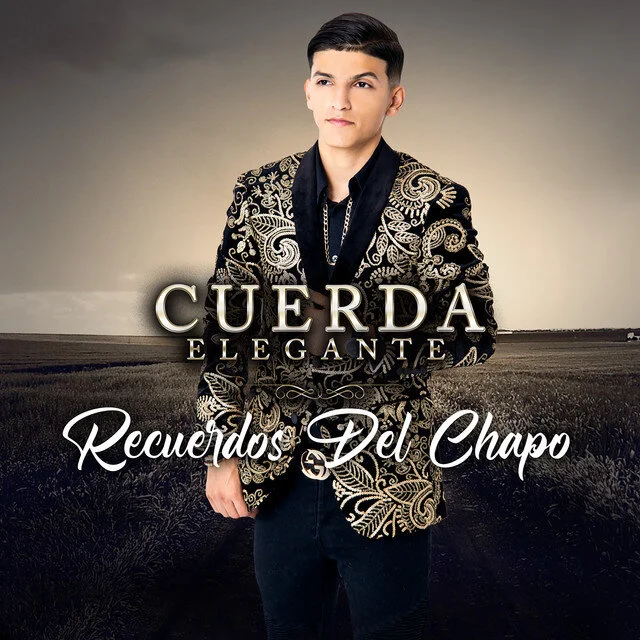Cuerda Elegante - Recuerdos Del Chapo (Letra)