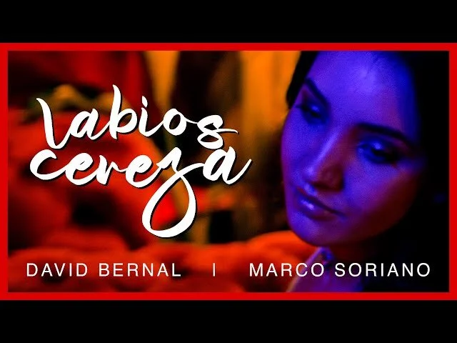 David Bernal y Marco Soriano - Labios Cereza (Video Oficial) 