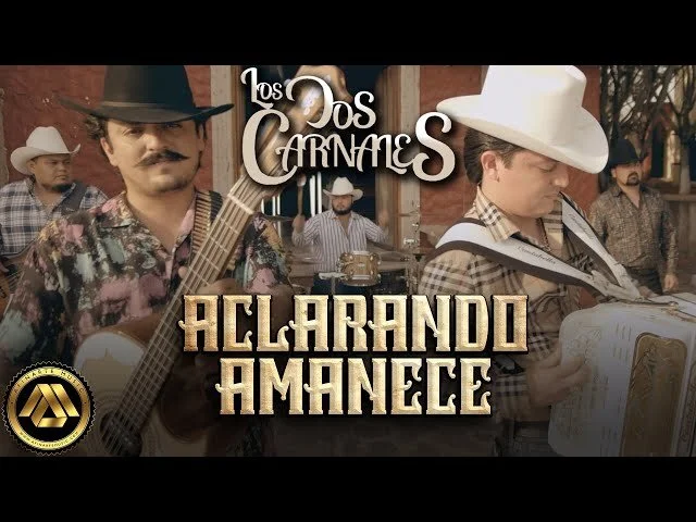 Los Dos Carnales - Aclarando Amanece (Video Oficial)
