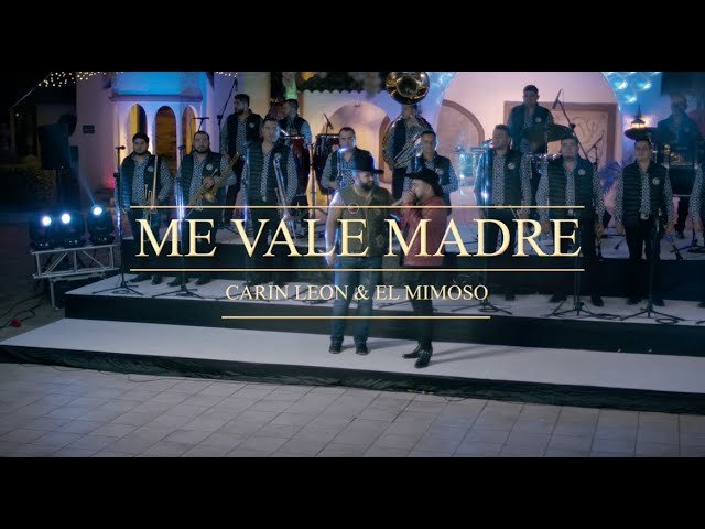 Carin Leon Ft. El Mimoso - Me Vale Madre (Video Oficial)
