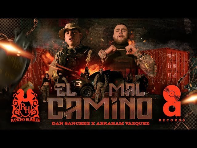 Dan Sanchez x Abraham Vazquez - El Mal Camino (Video Oficial)